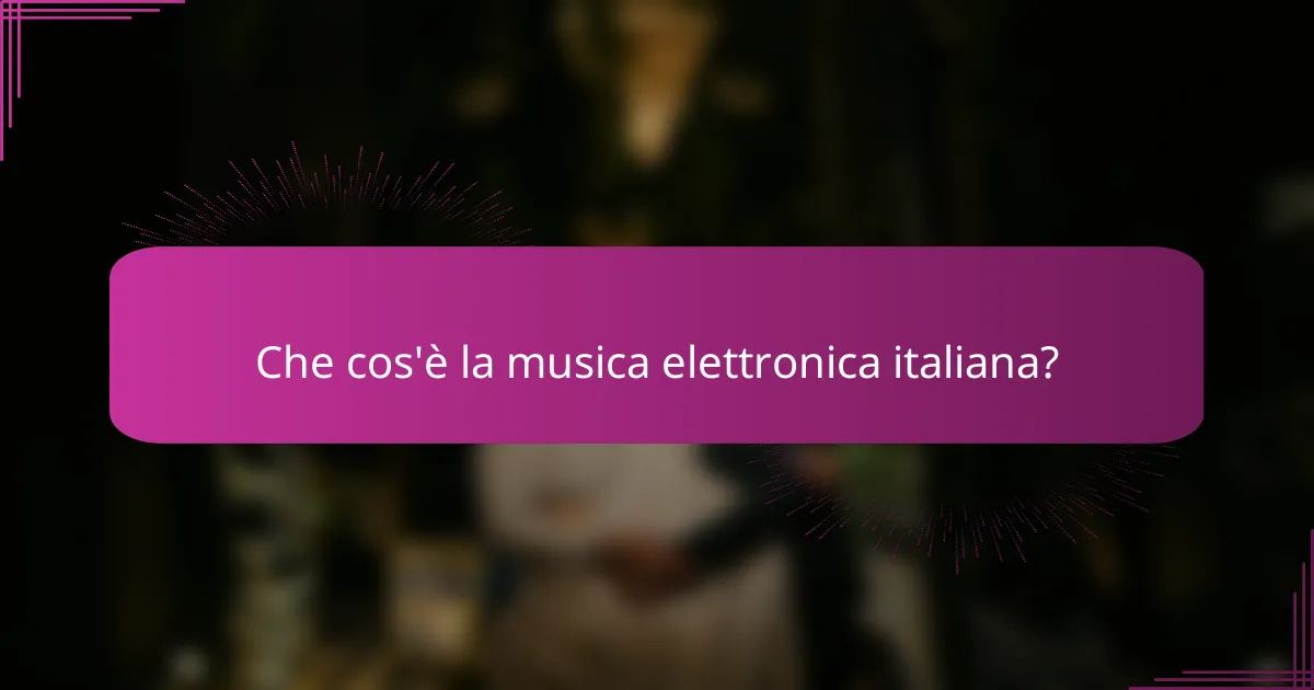 Che cos'è la musica elettronica italiana?