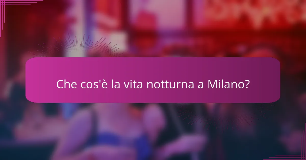 Che cos'è la vita notturna a Milano?