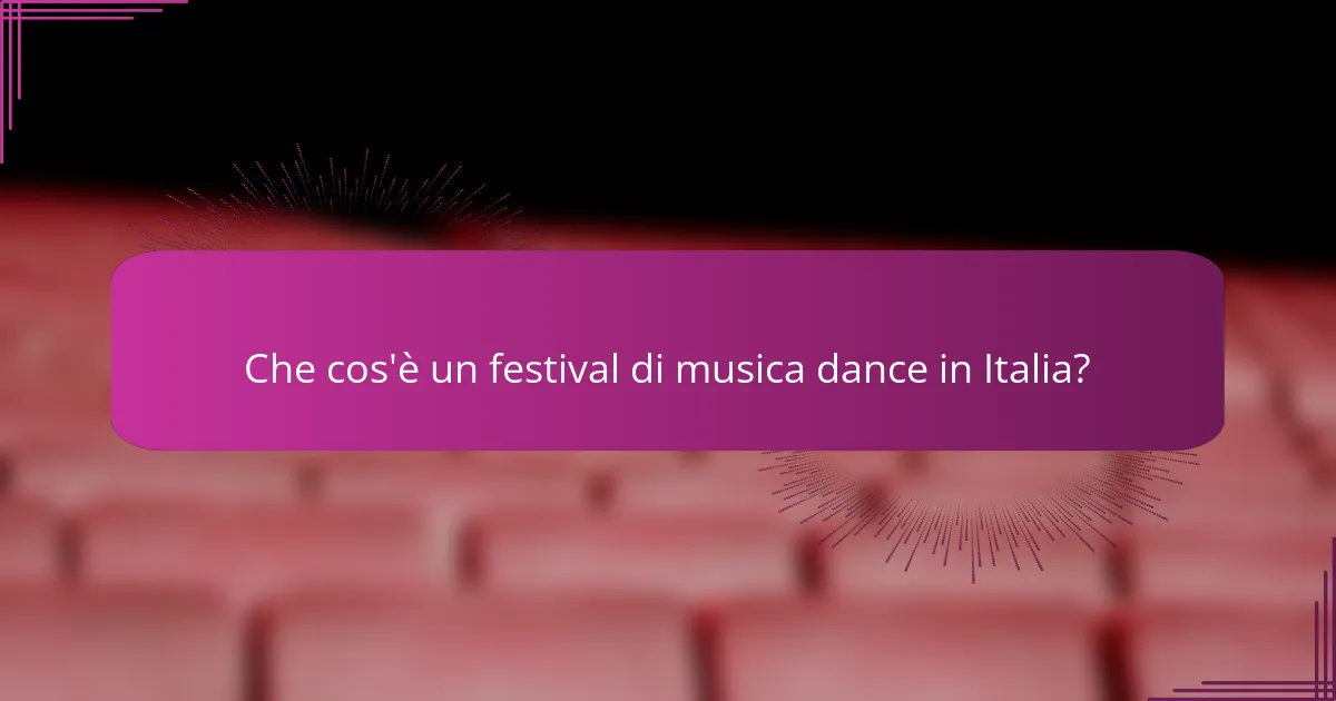 Che cos'è un festival di musica dance in Italia?