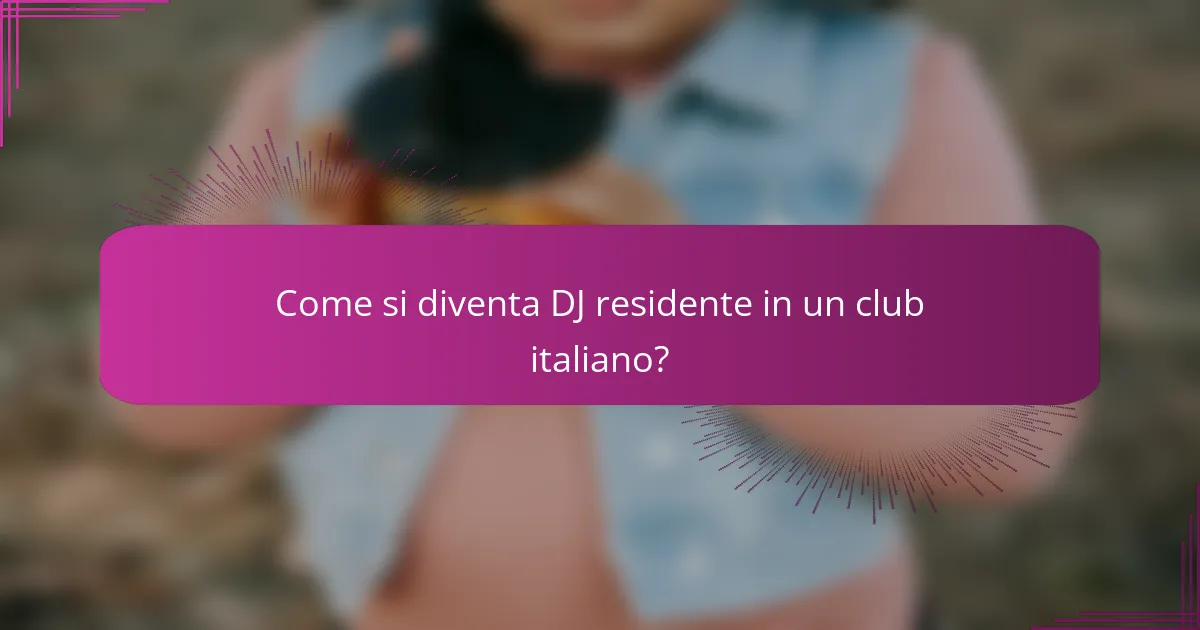 Come si diventa DJ residente in un club italiano?