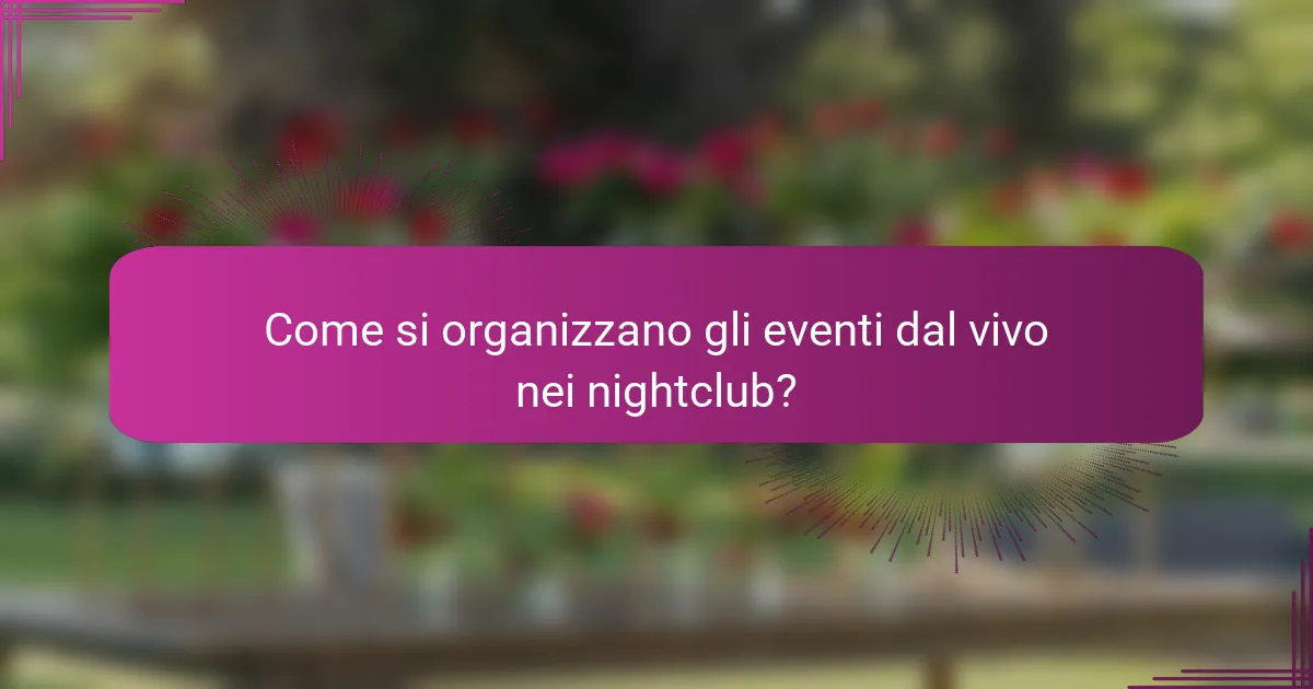 Come si organizzano gli eventi dal vivo nei nightclub?