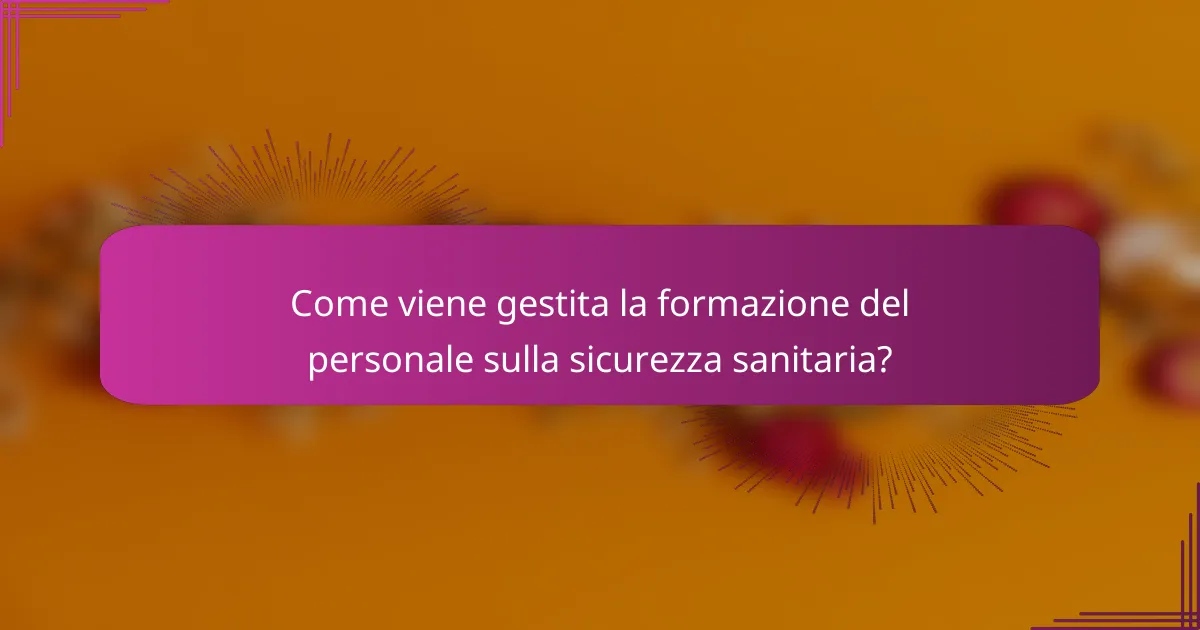 Come viene gestita la formazione del personale sulla sicurezza sanitaria?