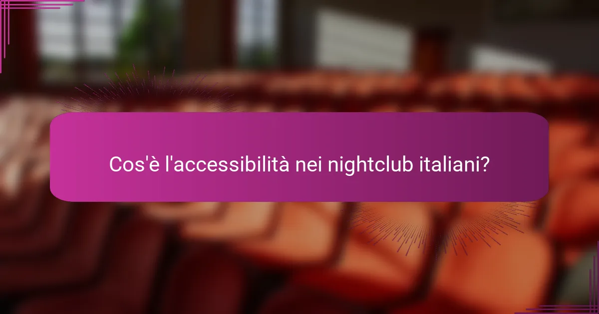 Cos'è l'accessibilità nei nightclub italiani?