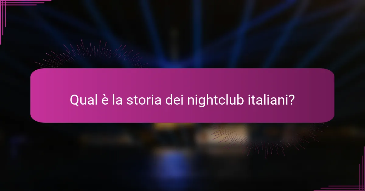 Qual è la storia dei nightclub italiani?