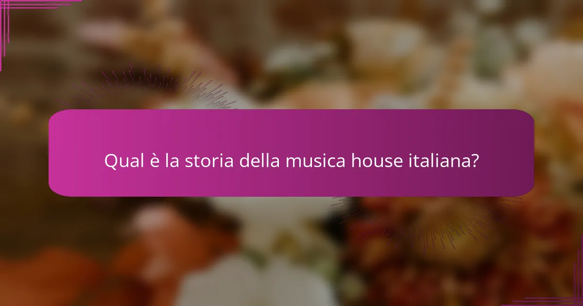 Qual è la storia della musica house italiana?