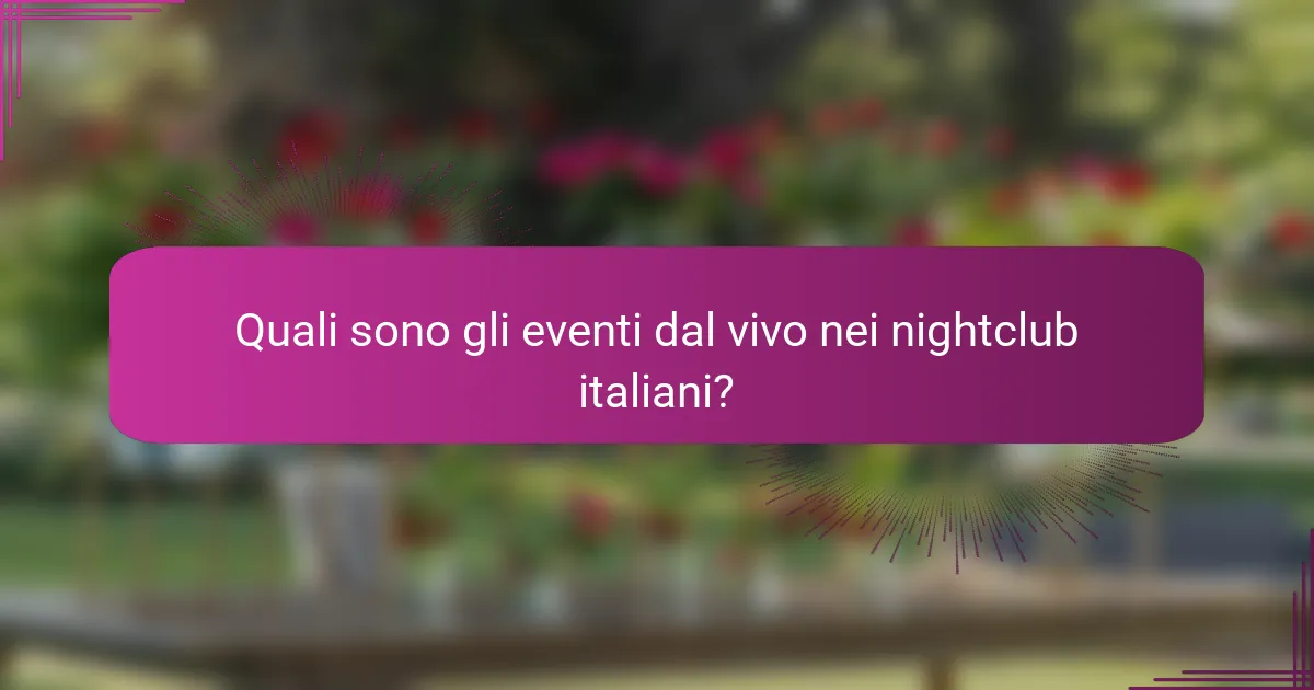 Quali sono gli eventi dal vivo nei nightclub italiani?