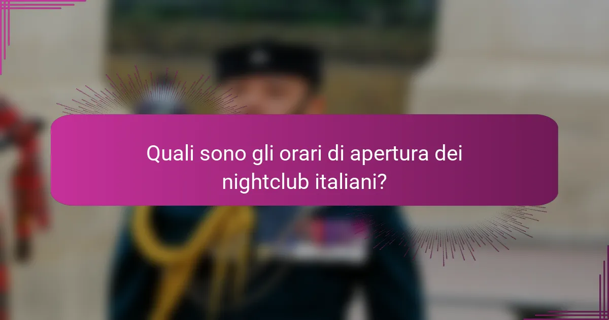 Quali sono gli orari di apertura dei nightclub italiani?